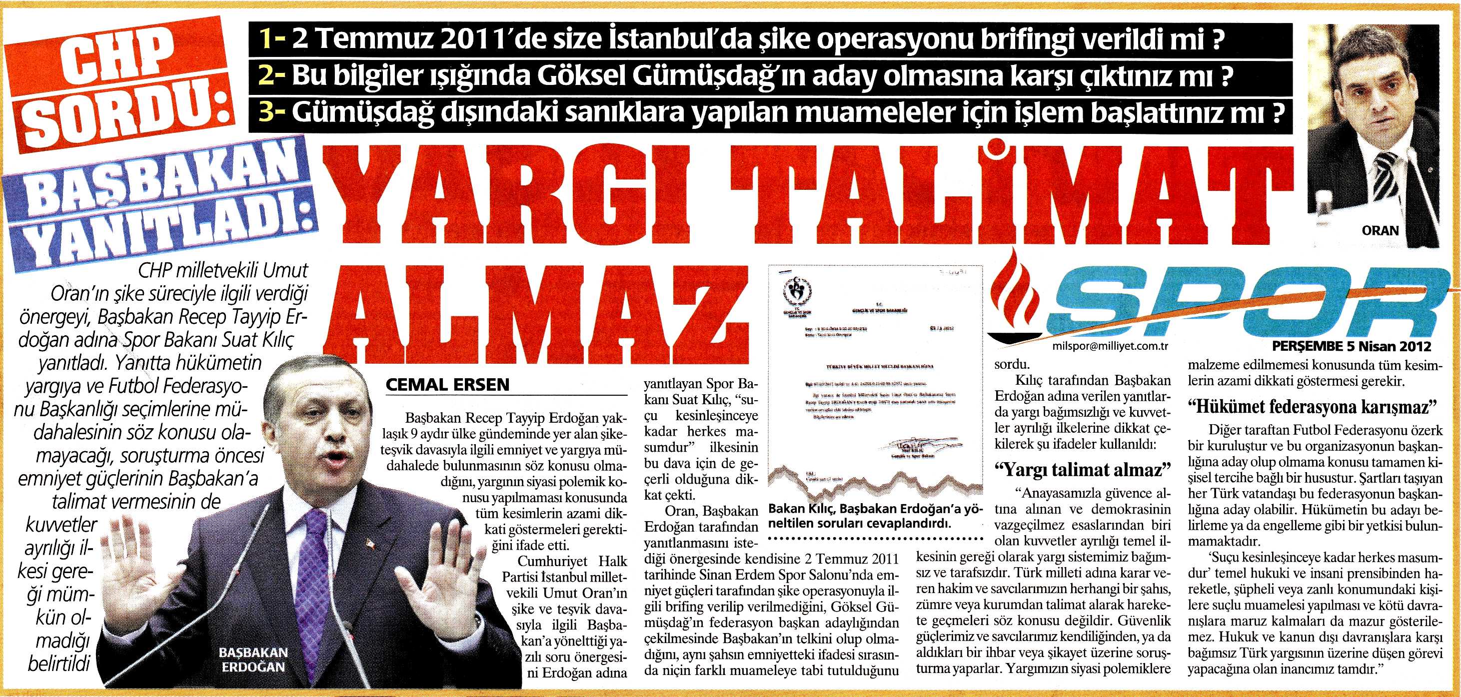Umut Oran’ın şike süreciyle ilgili verdiği önergeyi, Başbakan Recep Tayyip Erdoğan adına Spor Bakanı Suat Kılıç yanıtladı